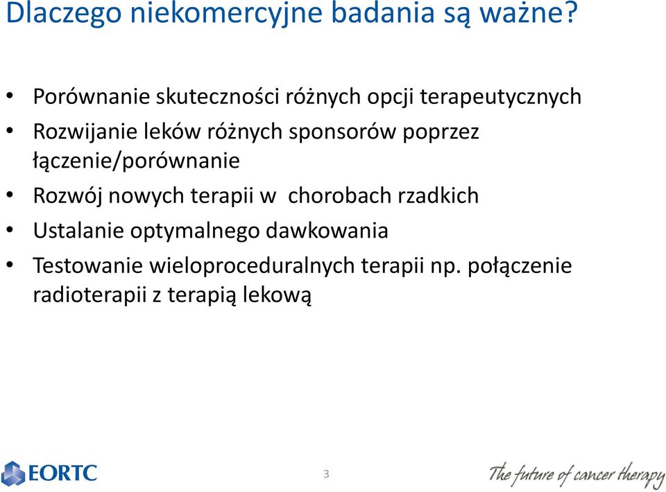 sponsorów poprzez łączenie/porównanie Rozwój nowych terapii w chorobach