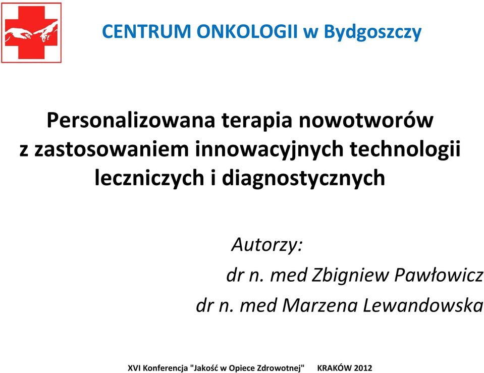 technologii leczniczych i diagnostycznych Autorzy: