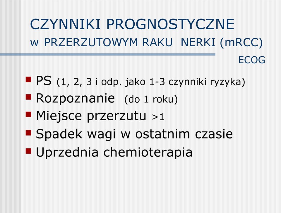 jako 1-3 czynniki ryzyka) Rozpoznanie (do 1 roku)