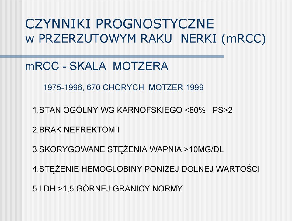 STAN OGÓLNY WG KARNOFSKIEGO <80% PS>2 2.BRAK NEFREKTOMII 3.