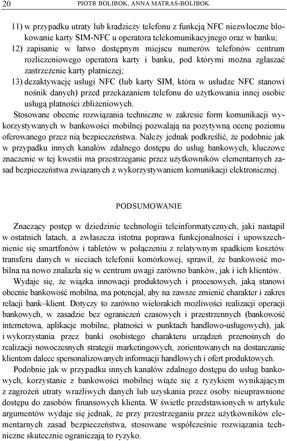 w usłudze NFC stanowi nośnik danych) przed przekazaniem telefonu do użytkowania innej osobie usługą płatności zbliżeniowych.