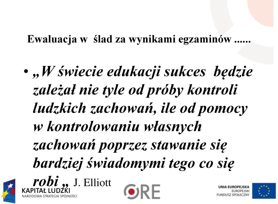 kontroli ludzkich zachowań, ile od pomocy w kontrolowaniu