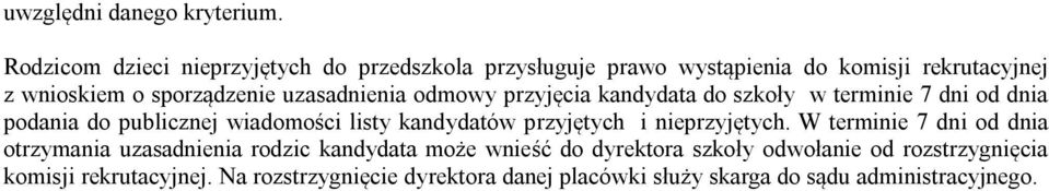 uzasadnienia odmowy przyjęcia kandydata do szkoły w terminie 7 dni od dnia podania do publicznej wiadomości listy kandydatów przyjętych