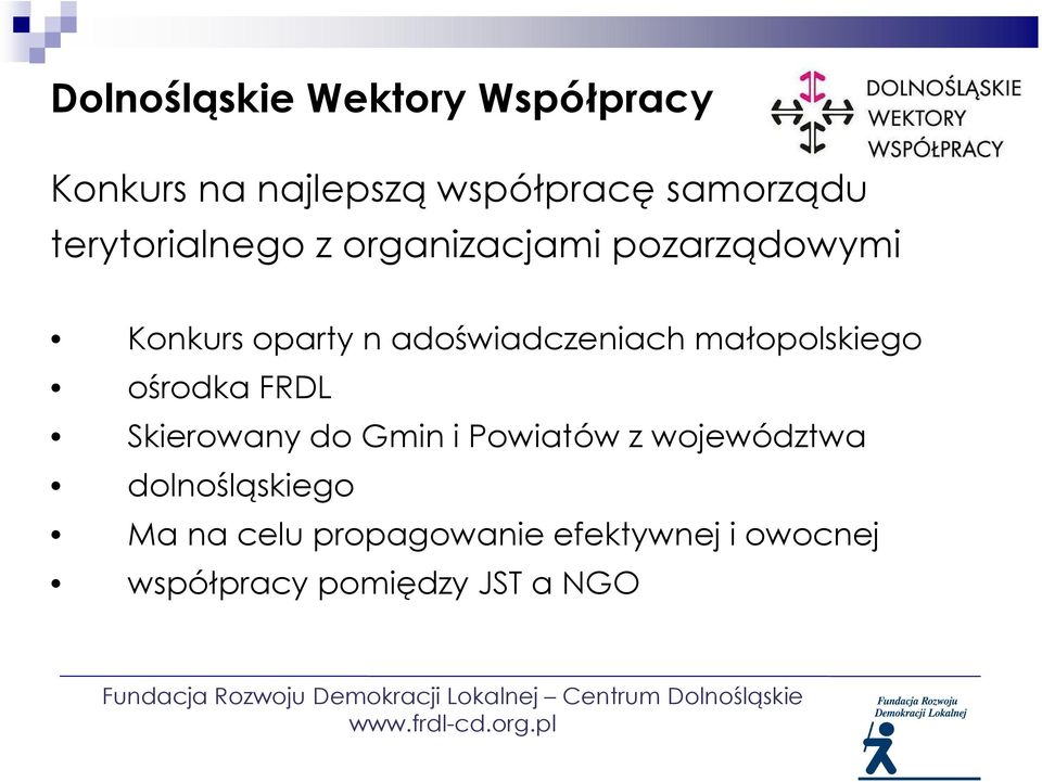 małopolskiego ośrodka FRDL Skierowany do Gmin i Powiatów z województwa