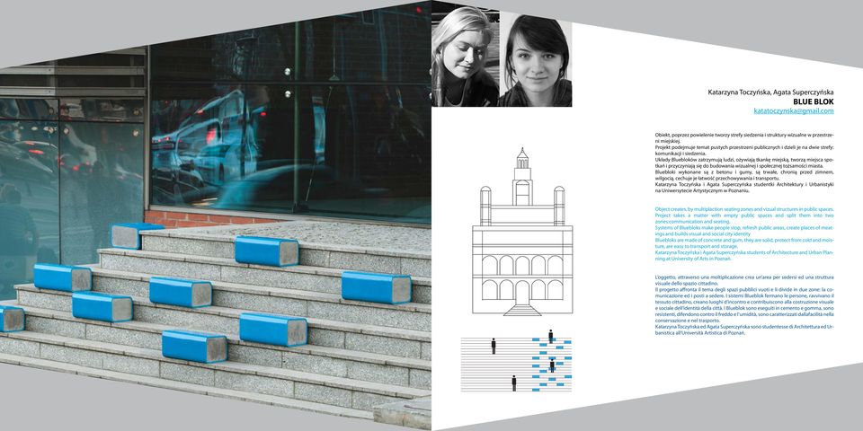 Układy Bluebloków zatrzymują ludzi, ożywiają tkankę miejską, tworzą miejsca spotkań i przyczyniają się do budowania wizualnej i społecznej tożsamości miasta.