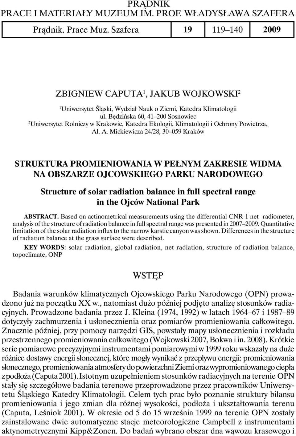 Będzińska 60, 41 200 Sosnowiec 2 Uniwersytet Rolniczy w Krakowie, Katedra Ekologii, Klimatologii i Ochrony Powietrza, Al