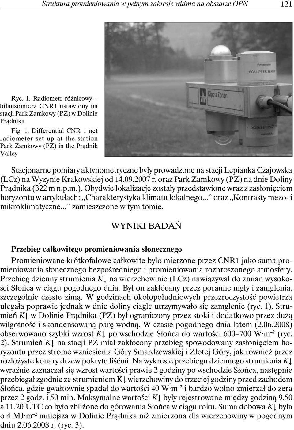 Radiometr różnicowy bilansomierz CNR1 ustawiony na stacji Park Zamkowy (PZ) w Dolinie Prądnika Fig. 1.