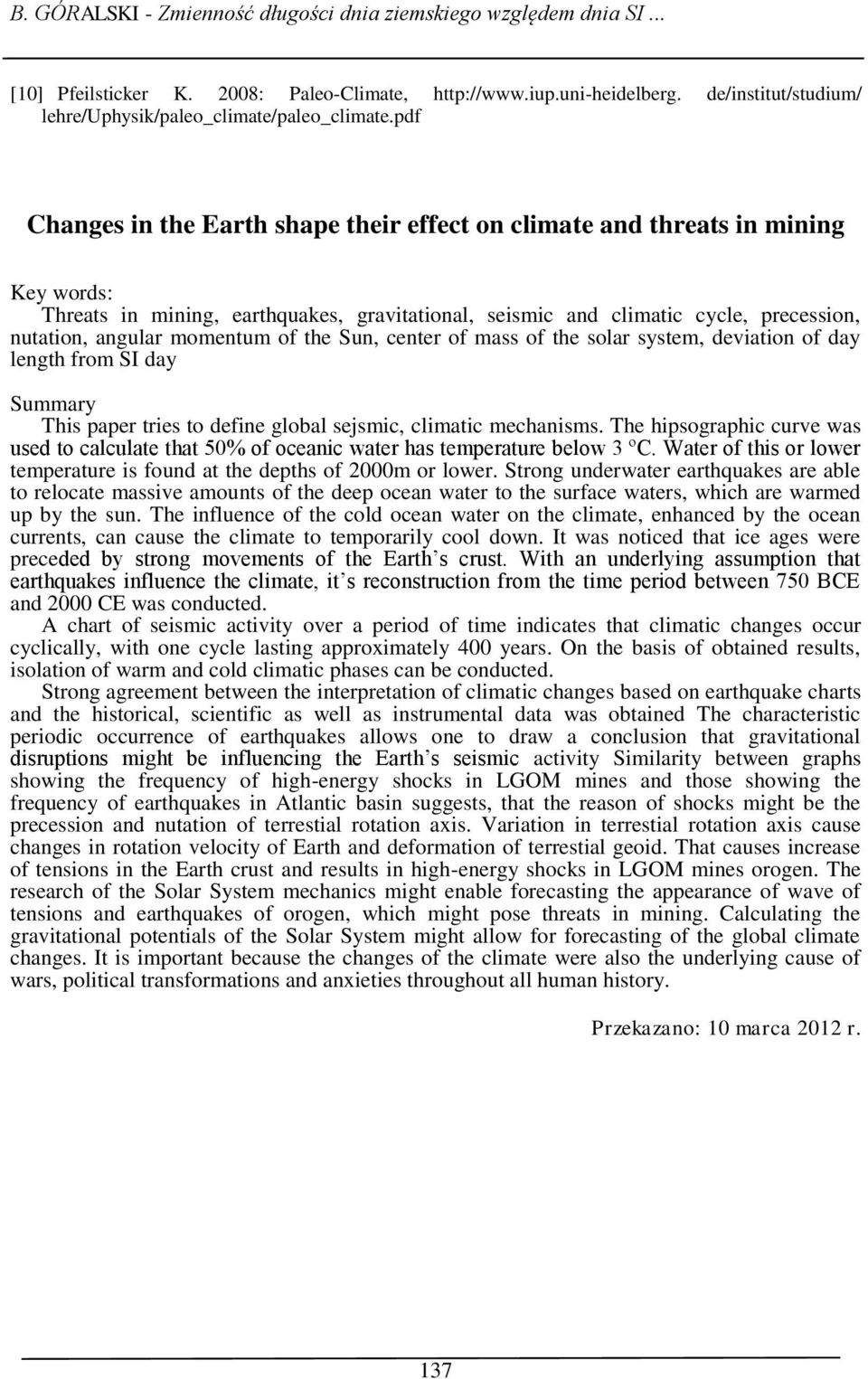 pdf Changes in the Earth shape their effect on climate and threats in mining Key words: Threats in mining, earthquakes, gravitational, seismic and climatic cycle, precession, nutation, angular