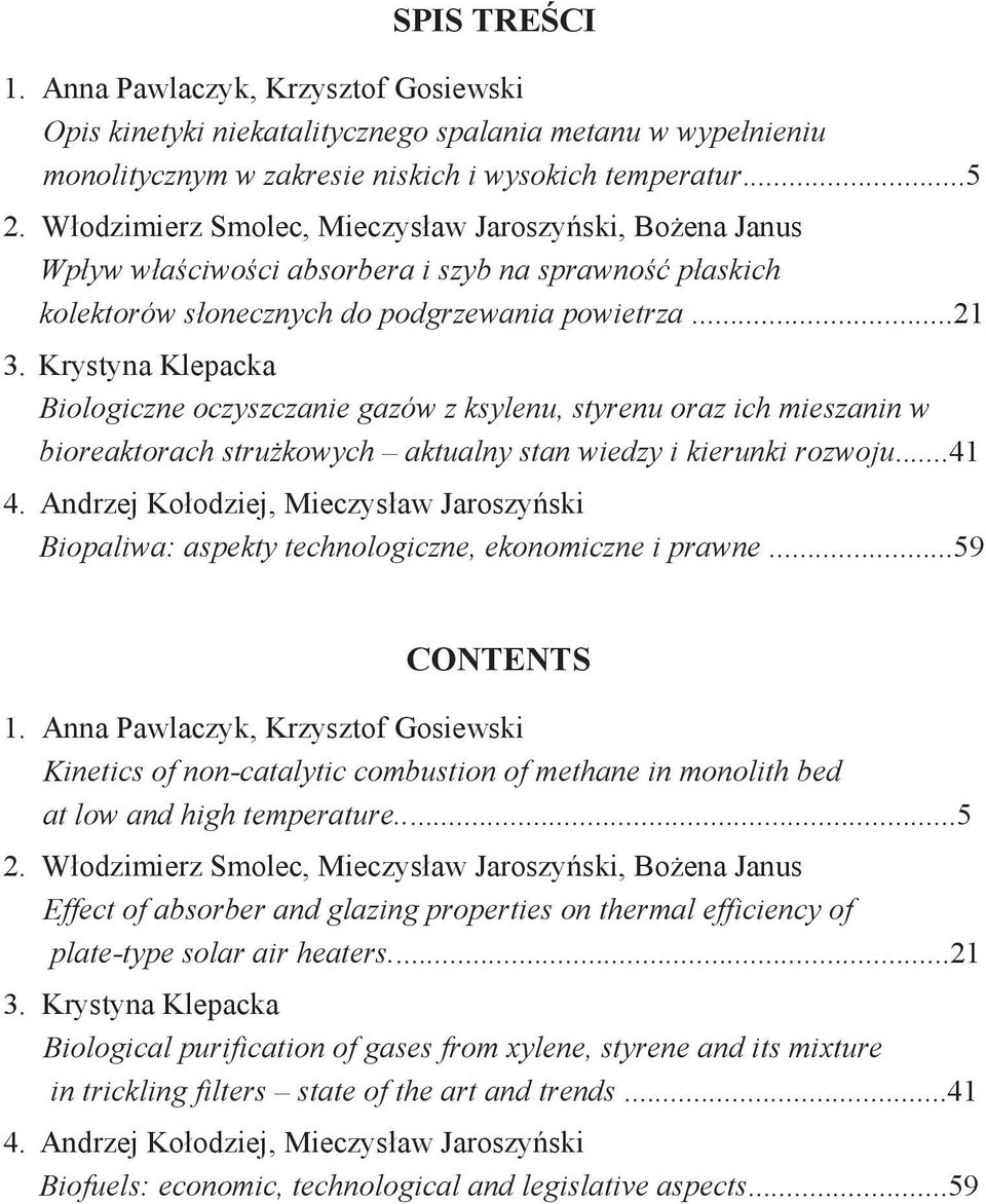 Krystyna Kleaka Biologizne ozyszzanie gazów z ksylenu, styrenu oraz ih mieszanin w bioreaktorah strukowyh aktualny stan wiedzy i kierunki rozwoju...41 4.