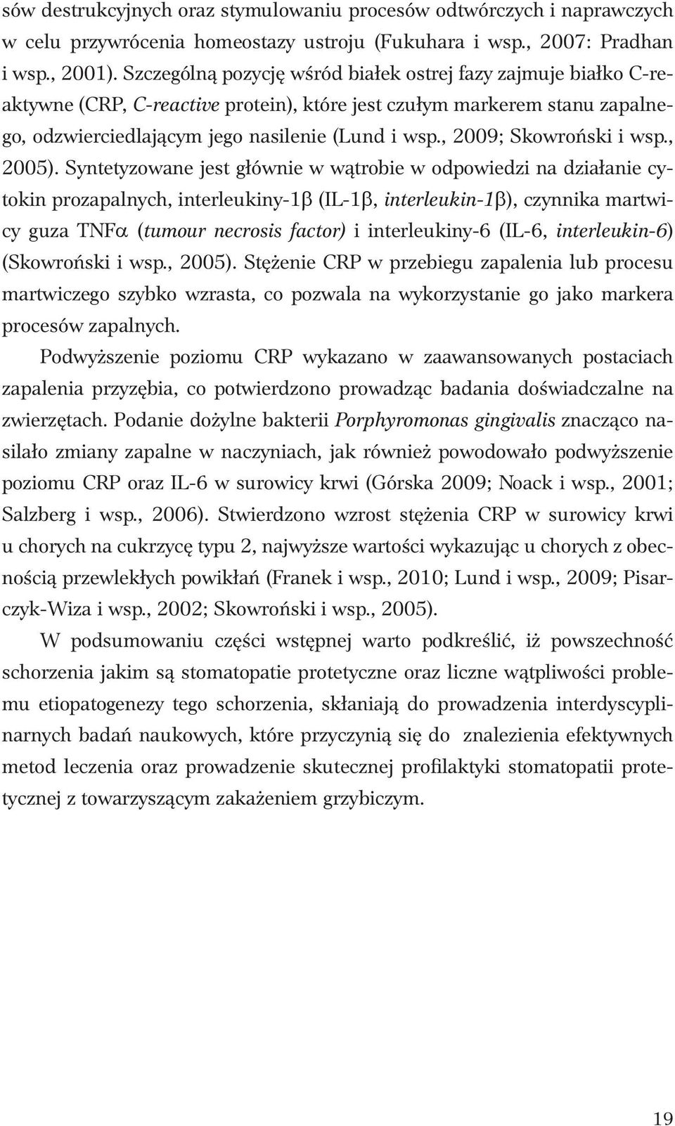 , 2009; Skowroński i wsp., 2005).