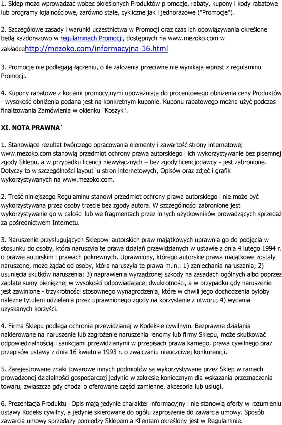 com/informacyjna-16.html 3. Promocje nie podlegają łączeniu, o ile założenia przeciwne nie wynikają wprost z regulaminu Promocji. 4.