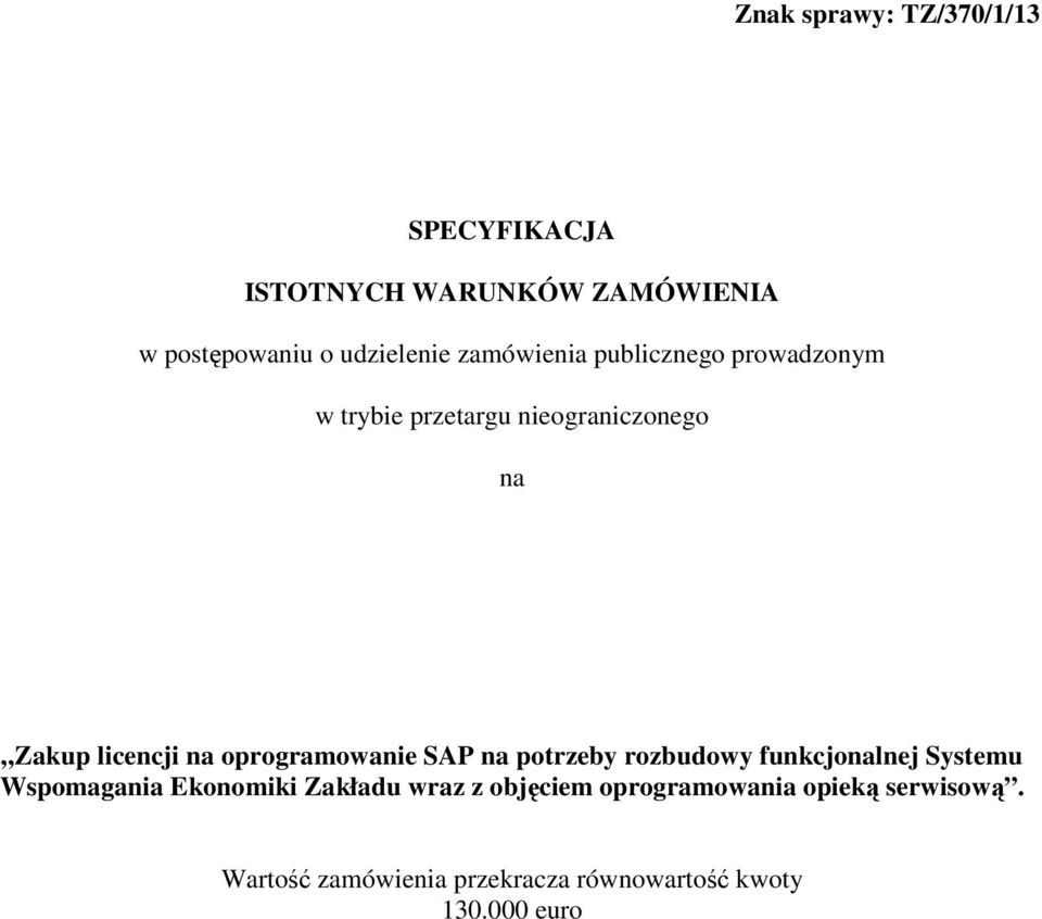 oprogramowanie SAP na potrzeby rozbudowy funkcjonalnej Systemu Wspomagania Ekonomiki Zakładu wraz