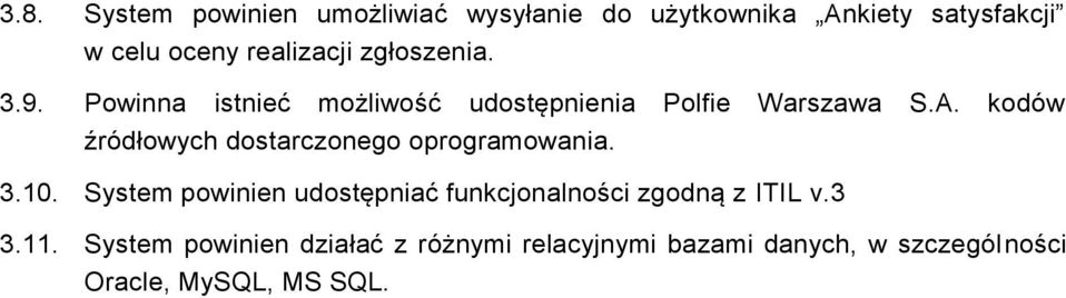 kodów źródłowych dostarczonego oprogramowania. 3.10.