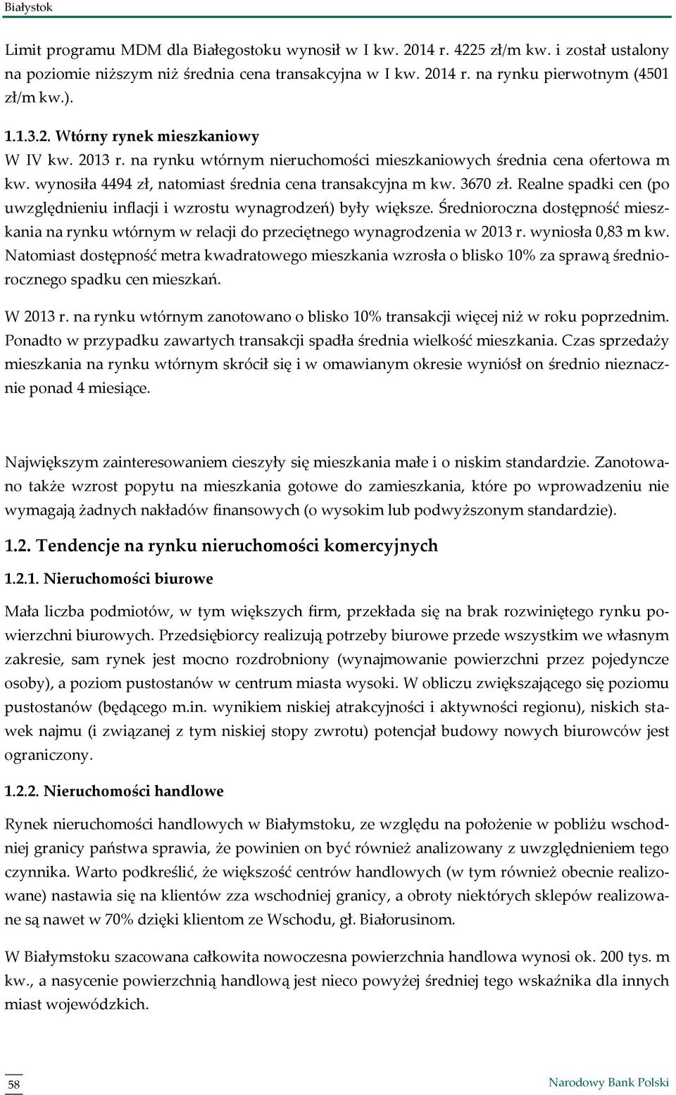 Realne spadki cen (po uwzględnieniu inflacji i wzrostu wynagrodzeń) były większe. Średnioroczna dostępność mieszkania na rynku wtórnym w relacji do przeciętnego wynagrodzenia w 2013 r.