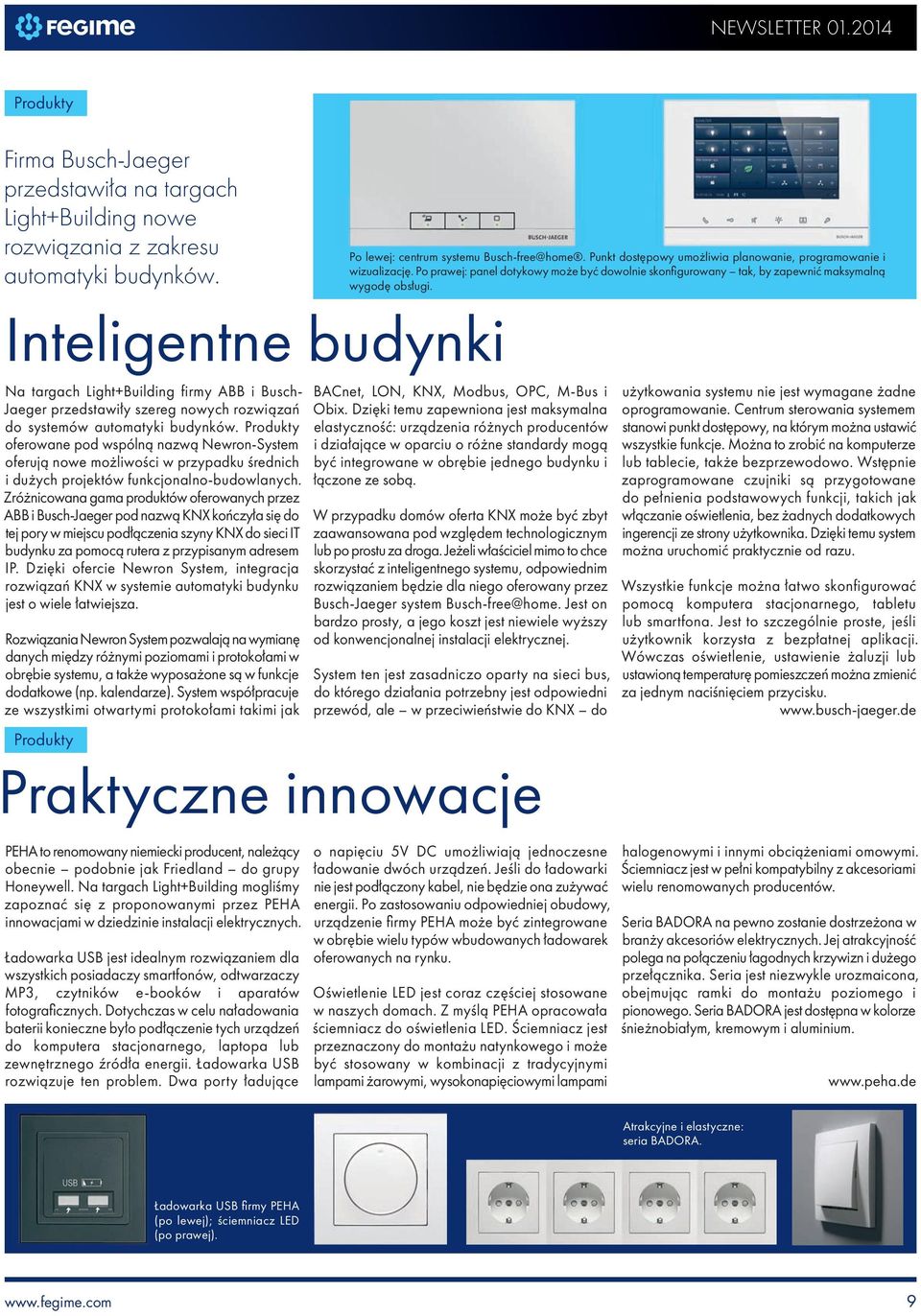 Inteligentne budynki Na targach Light+Building firmy ABB i Busch- Jaeger przedstawiły szereg nowych rozwiązań do systemów automatyki budynków.