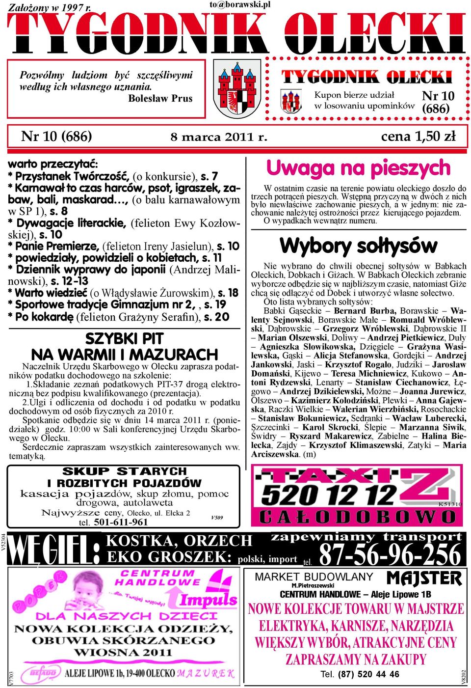 8 * Dywagacje literackie, (felieton Ewy Kozłowskiej), s. 10 * Panie Premierze, (felieton Ireny Jasielun), s. 10 * powiedziały, powidzieli o kobietach, s.