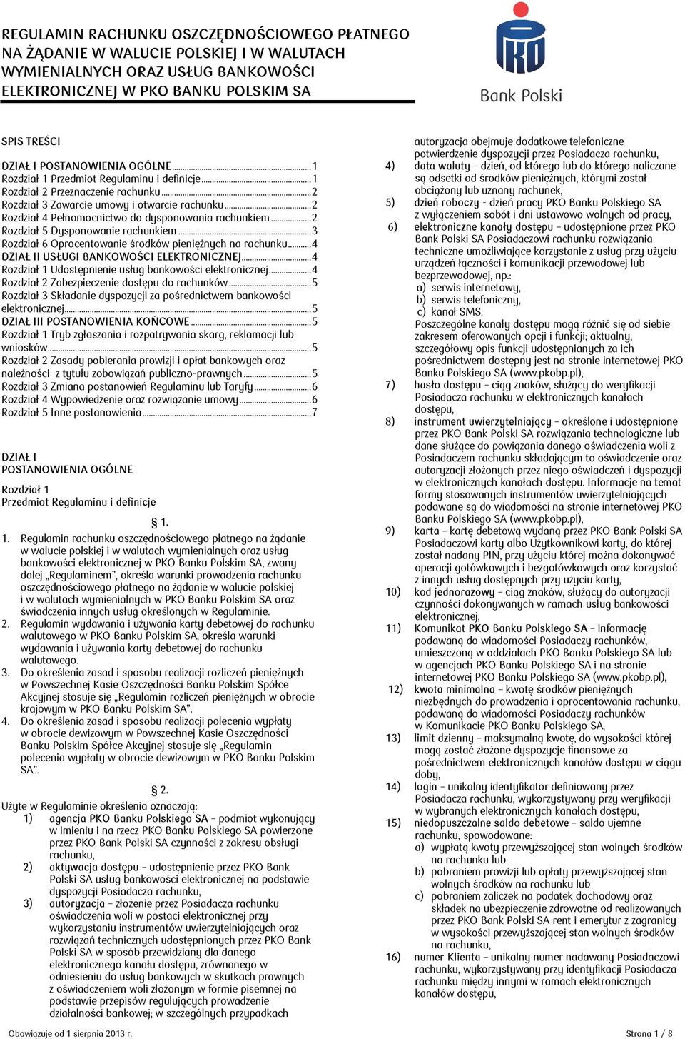 ..2 Rozdział 5 Dysponowanie rachunkiem...3 Rozdział 6 Oprocentowanie środków pieniężnych na rachunku...4 DZIAŁ II USŁUGI BANKOWOŚCI ELEKTRONICZNEJ.