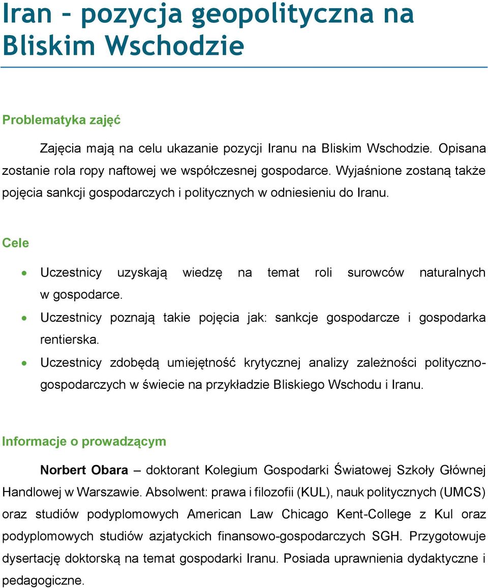 Uczestnicy poznają takie pojęcia jak: sankcje gospodarcze i gospodarka rentierska.