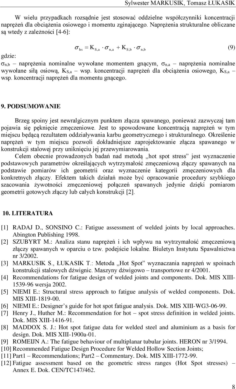 koncentrcji nprężeń dl ociążeni osiowego, KS, wsp. koncentrcji nprężeń dl momentu gnącego. 9.