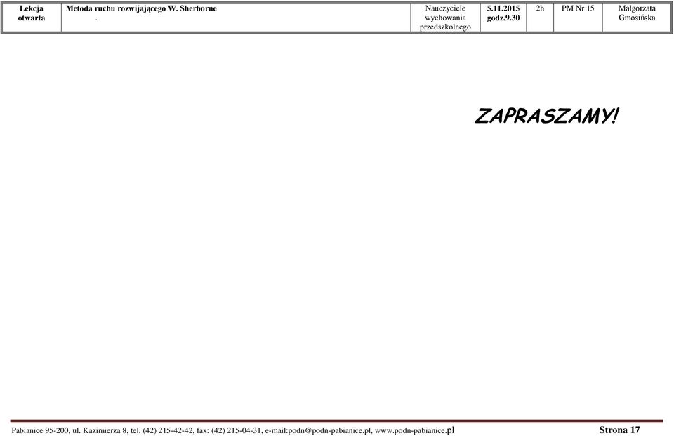 30 2h PM Nr 15 Małgorzata Gmosińska ZAPRASZAMY! 95-200, ul.