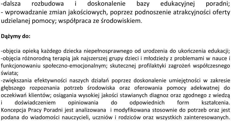 funkcjonowaniu społeczno-emocjonalnym; skutecznej profilaktyki zagrożeń współczesnego świata; -zwiększania efektywności naszych działań poprzez doskonalenie umiejętności w zakresie głębszego