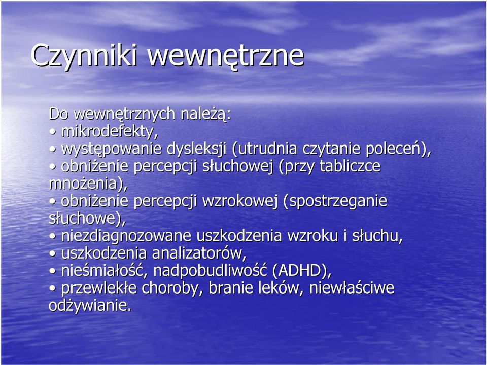 wzrokowej (spostrzeganie słuchowe), niezdiagnozowane uszkodzenia wzroku i słuchu, s uszkodzenia