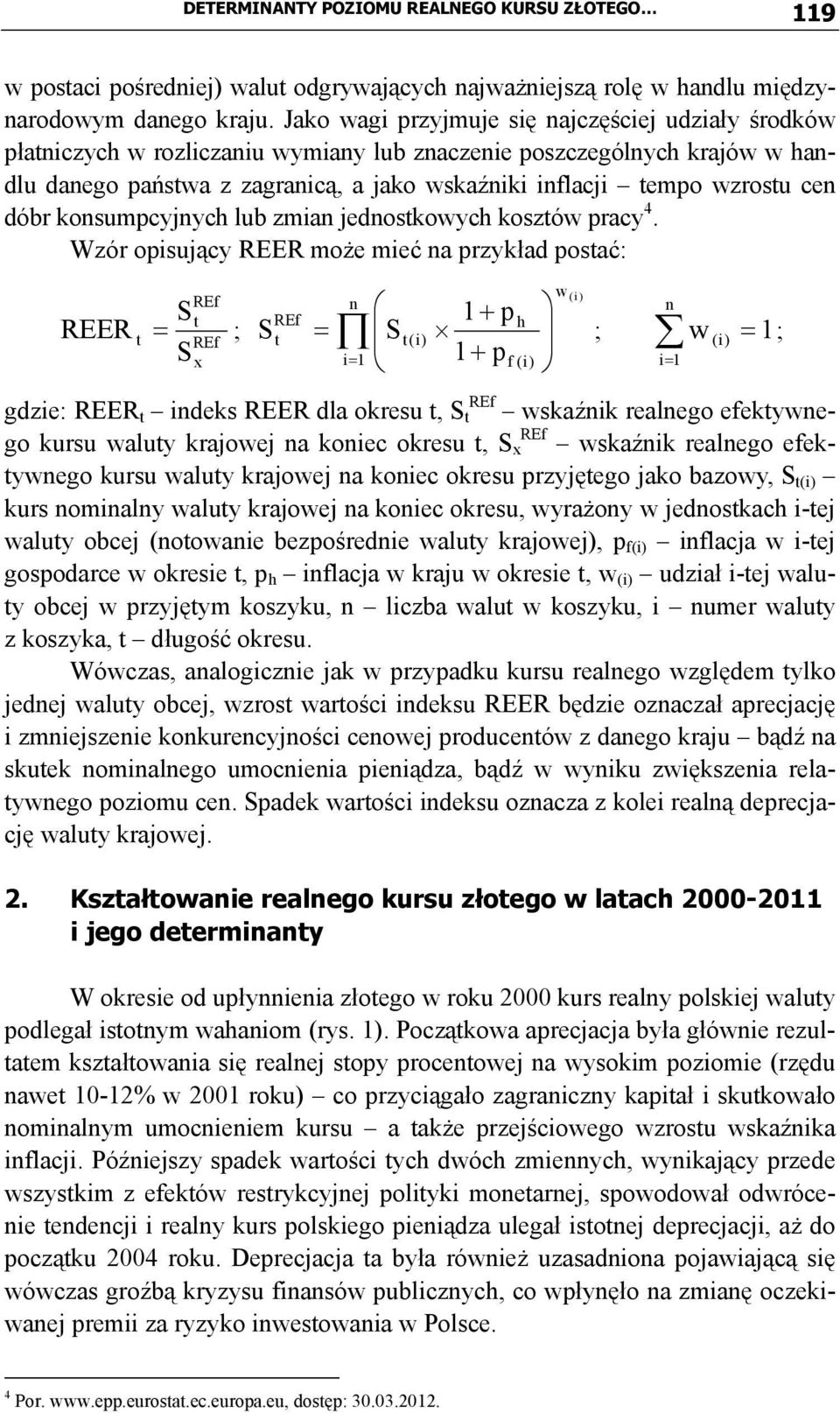 cen dóbr konsumpcyjnych lub zmian jednostkowych kosztów pracy 4.