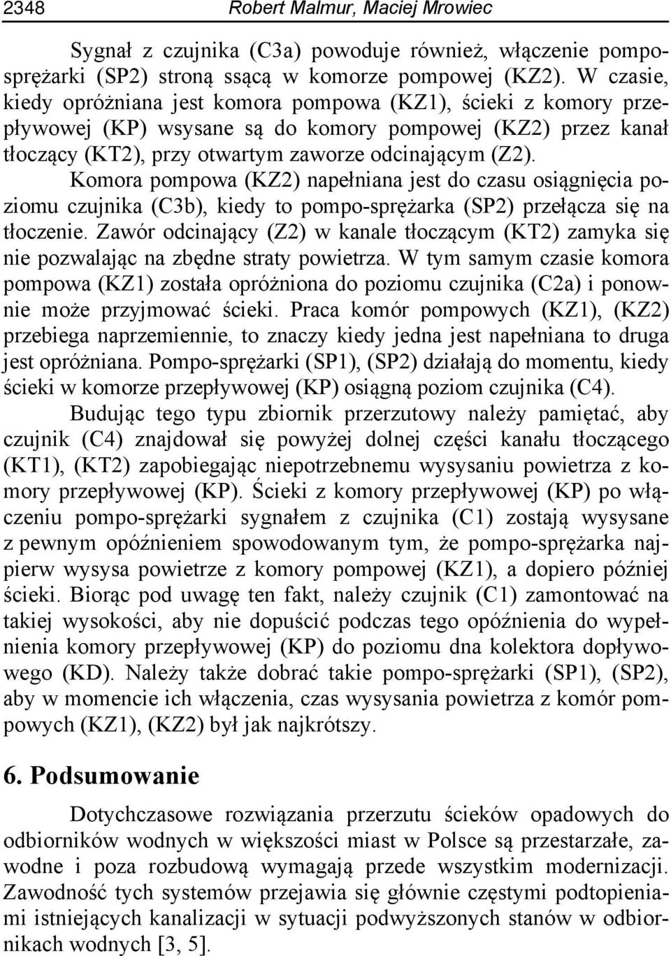 Komora pompowa (KZ2) napełniana jest do czasu osiągnięcia poziomu czujnika (C3b), kiedy to pompo-sprężarka (SP2) przełącza się na tłoczenie.