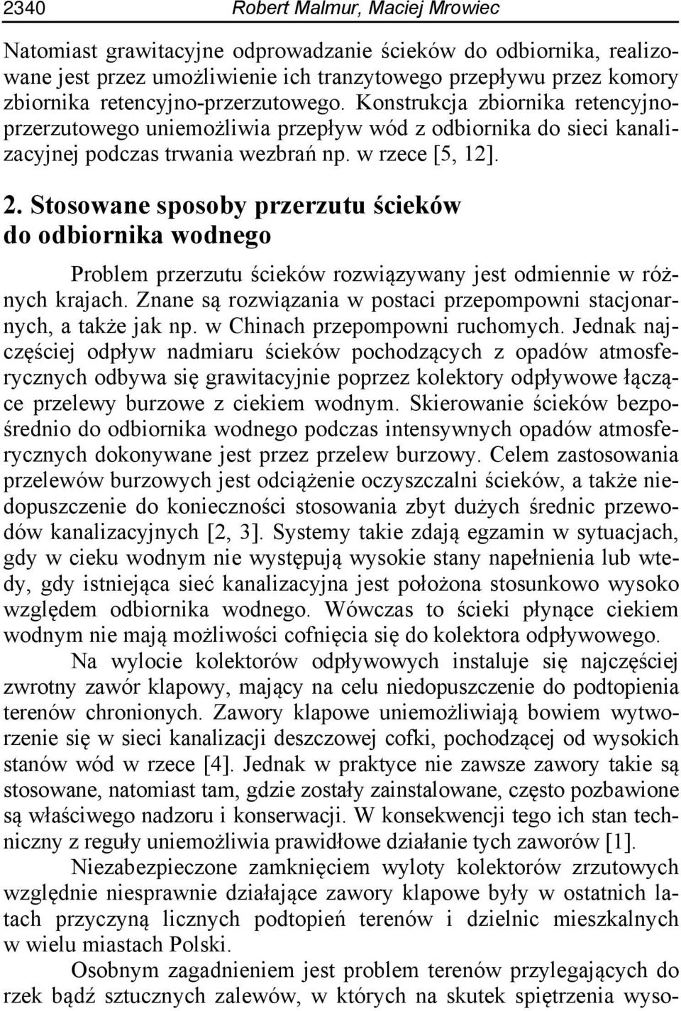 Stosowane sposoby przerzutu ścieków do odbiornika wodnego Problem przerzutu ścieków rozwiązywany jest odmiennie w różnych krajach.