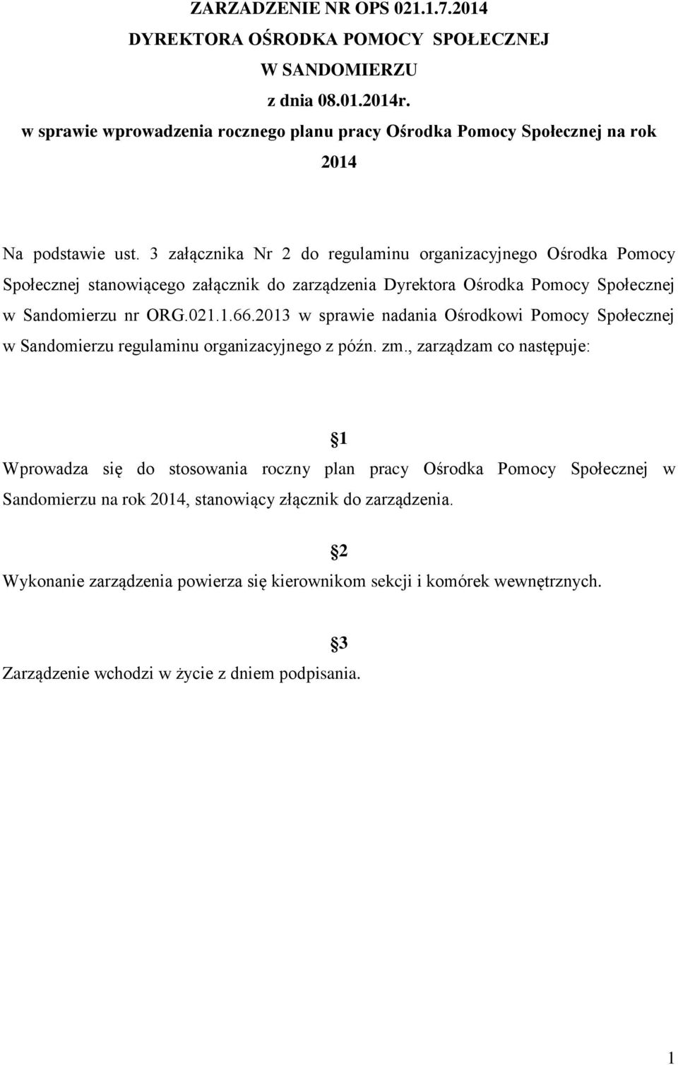 3 załącznika Nr 2 do regulaminu organizacyjnego Ośrodka Pomocy Społecznej stanowiącego załącznik do zarządzenia Dyrektora Ośrodka Pomocy Społecznej w Sandomierzu nr ORG.021.1.66.