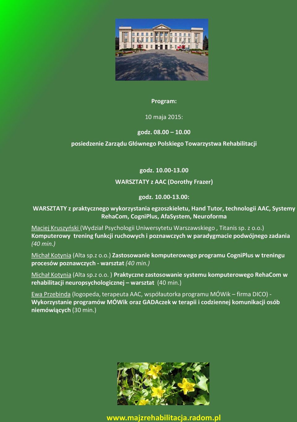 00: WARSZTATY z praktycznego wykorzystania egzoszkieletu, Hand Tutor, technologii AAC, Systemy RehaCom, CogniPlus, AfaSystem, Neuroforma Maciej Kruszyński (Wydział Psychologii Uniwersytetu