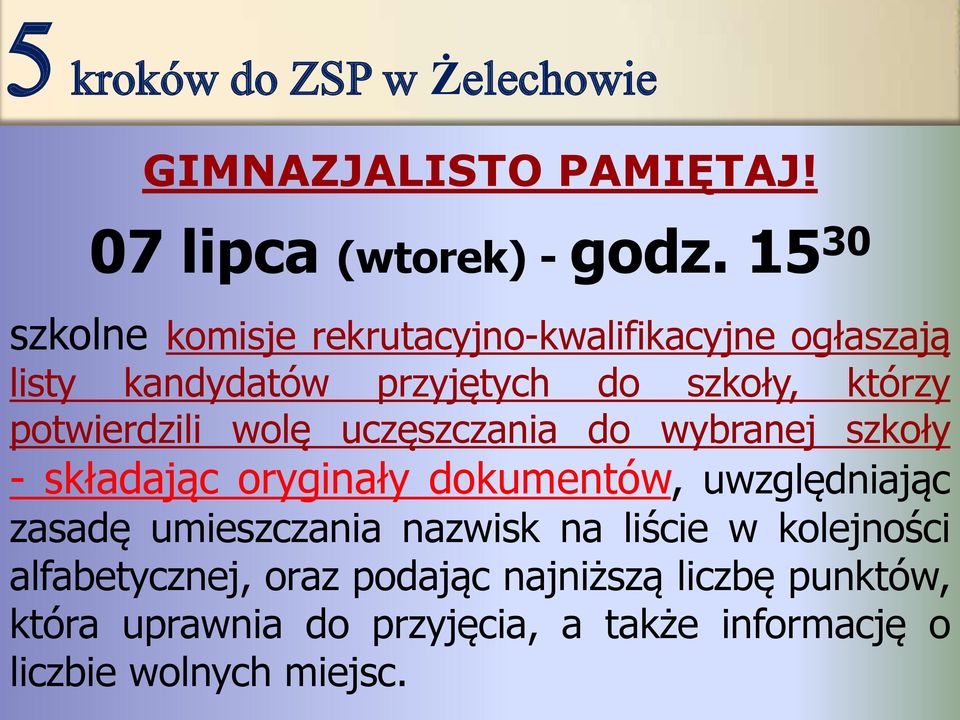 potwierdzili wolę uczęszczania do wybranej szkoły - składając oryginały dokumentów, uwzględniając zasadę