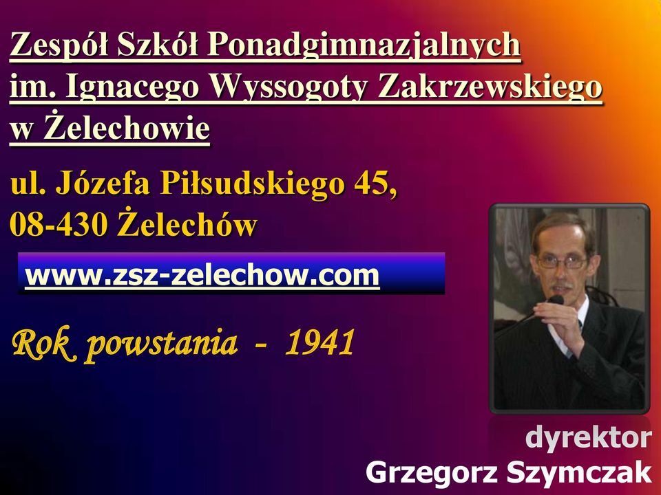 Józefa Piłsudskiego 45, 08-430 Żelechów www.