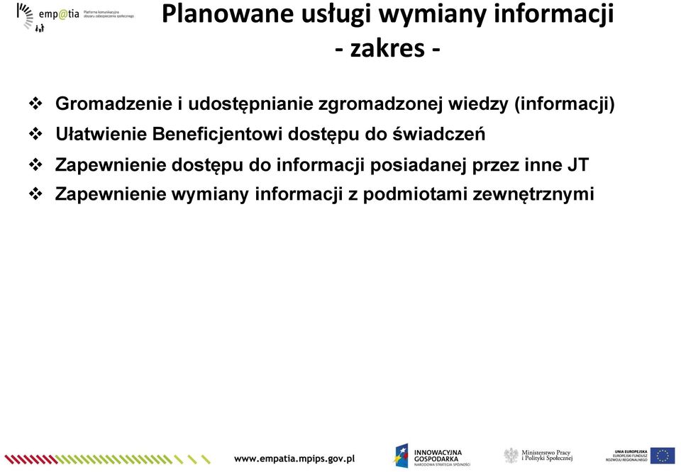 Beneficjentowi dostępu do świadczeń Zapewnienie dostępu do