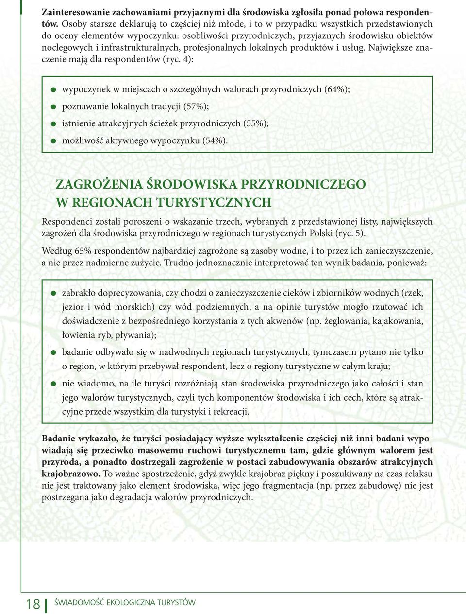 infrastrukturalnych, profesjonalnych lokalnych produktów i usług. Największe znaczenie mają dla respondentów (ryc.