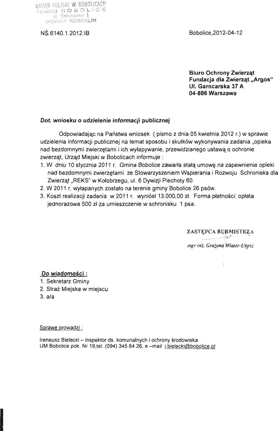 ) w sprawie udzielenia informacji publicznej na temat sposobu i skutków wykonywania zadania opieka nad bezdomnymi zwierzętami i ich wyłapywanie, przewidzianego ustawą o ochronie zwierząt, Urząd