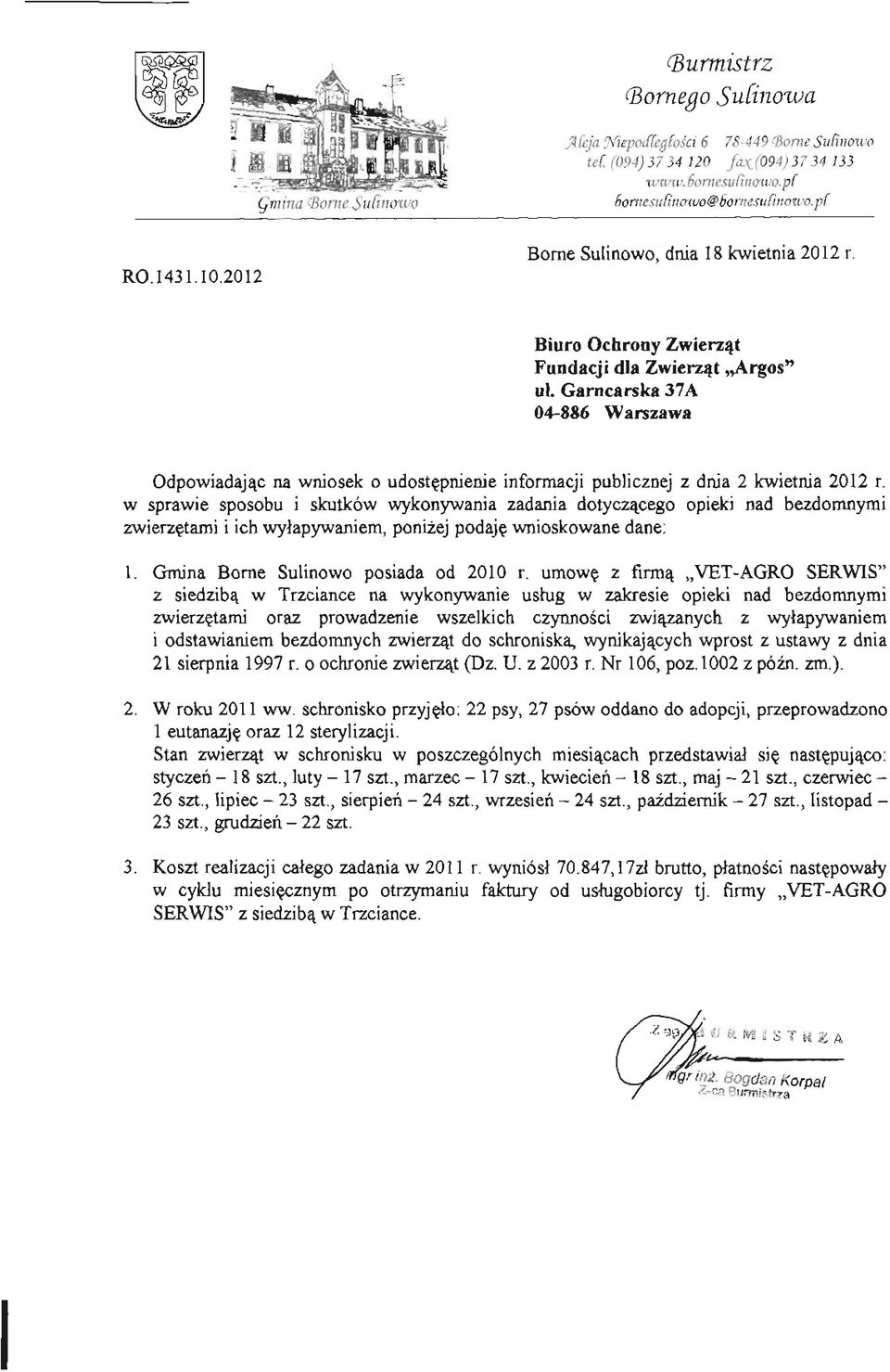 Garncarska 37A Odpowiadając na wniosek o udostępnienie informacji publicznej z dnia 2 kwietnia 2012 r.