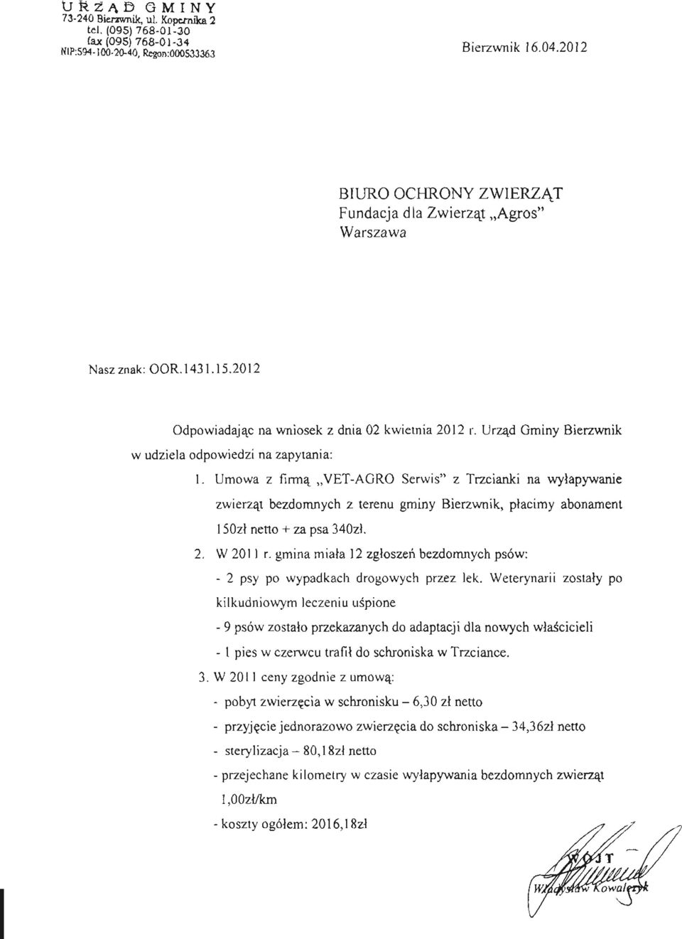 Urząd Gminy Bierzwnik w udziela odpowiedzi na zapytania: 1.