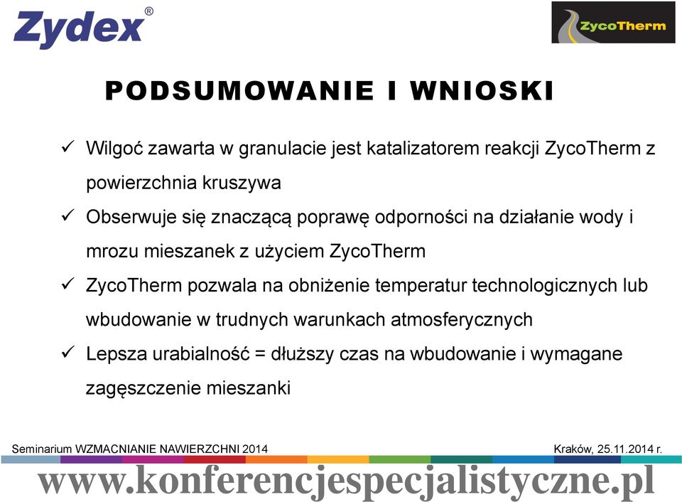 z użyciem ZycoTherm ZycoTherm pozwala na obniżenie temperatur technologicznych lub wbudowanie w