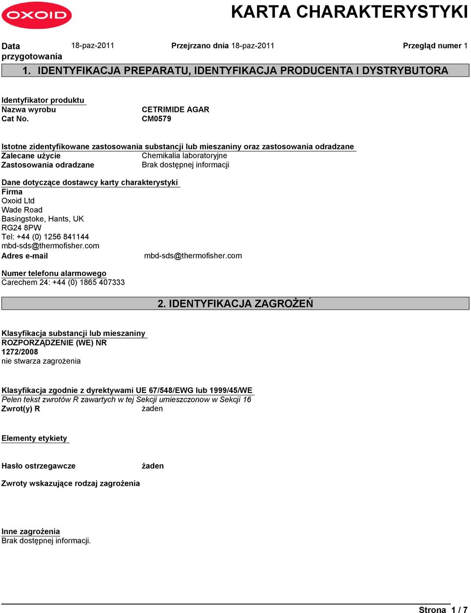 charakterystyki Firma Oxoid Ltd Wade Road Basingstoke, Hants, UK RG24 8PW Tel: +44 (0) 1256 841144 mbd-sds@thermofisher.com Adres e-mail mbd-sds@thermofisher.