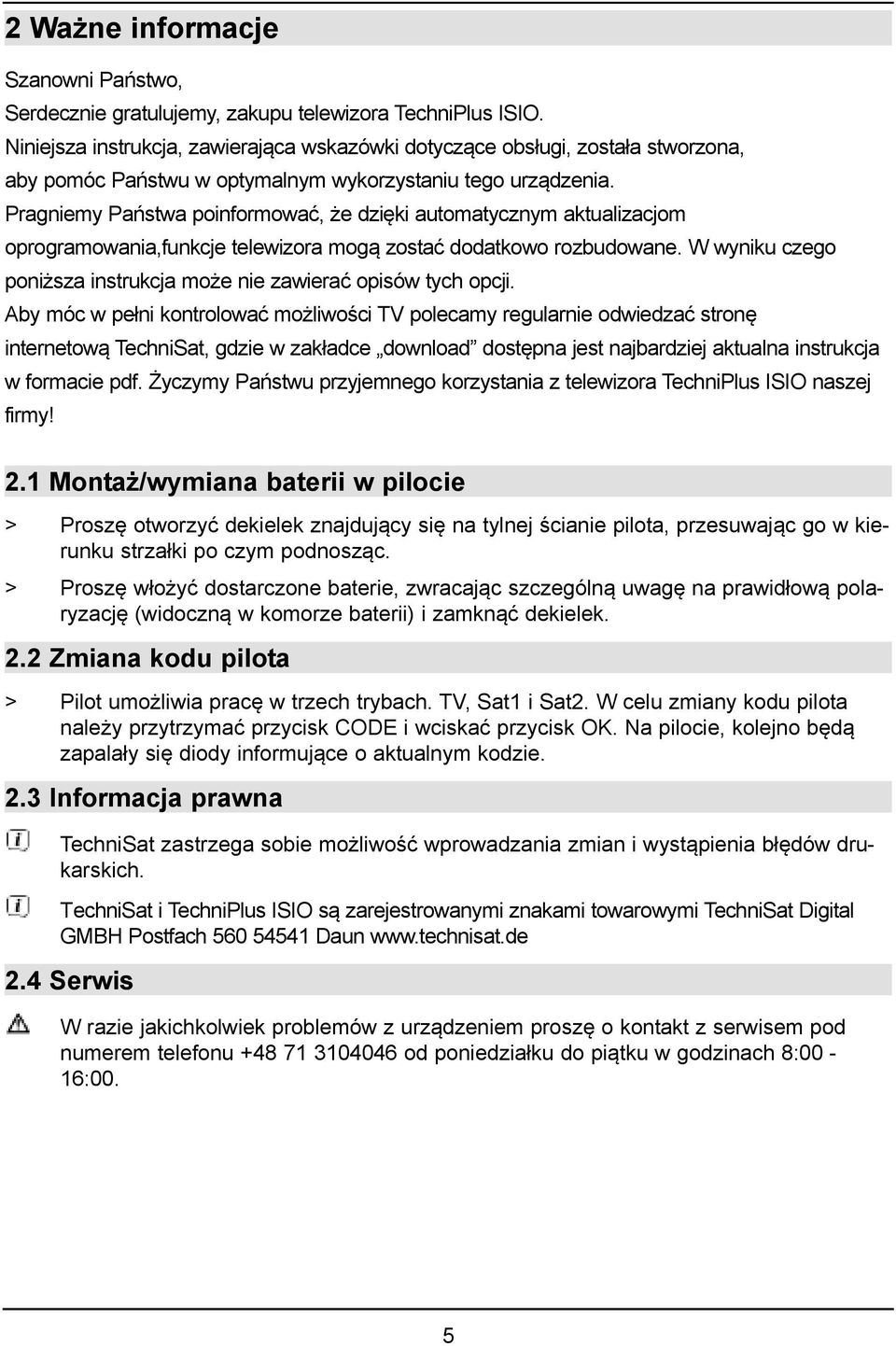 Pragniemy Państwa poinformować, że dzięki automatycznym aktualizacjom oprogramowania,funkcje telewizora mogą zostać dodatkowo rozbudowane.