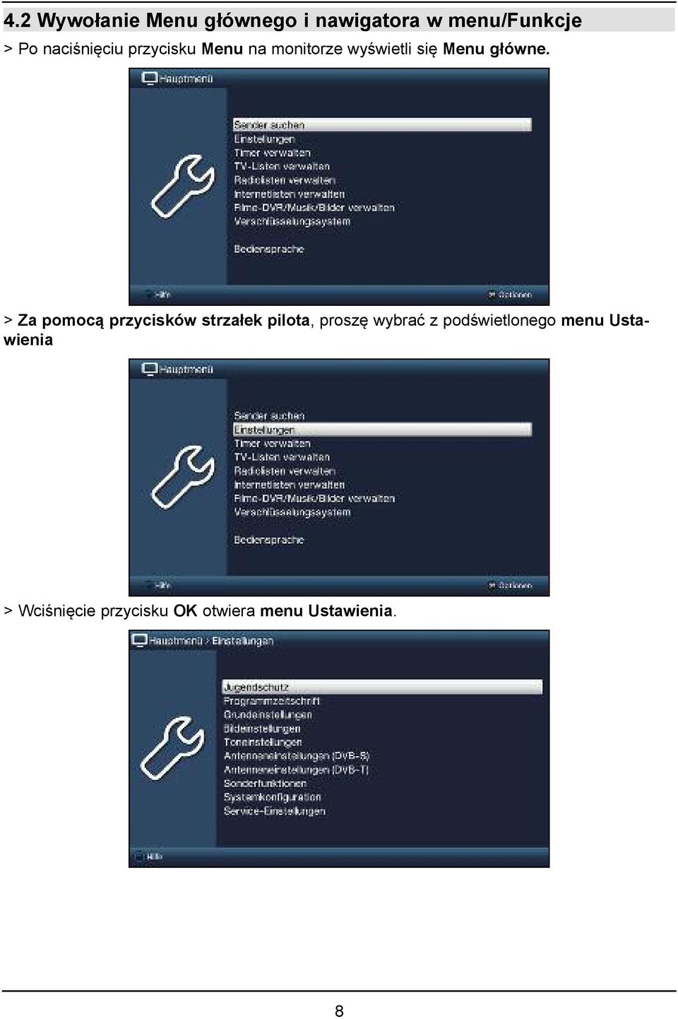 > Za pomocą przycisków strzałek pilota, proszę wybrać z