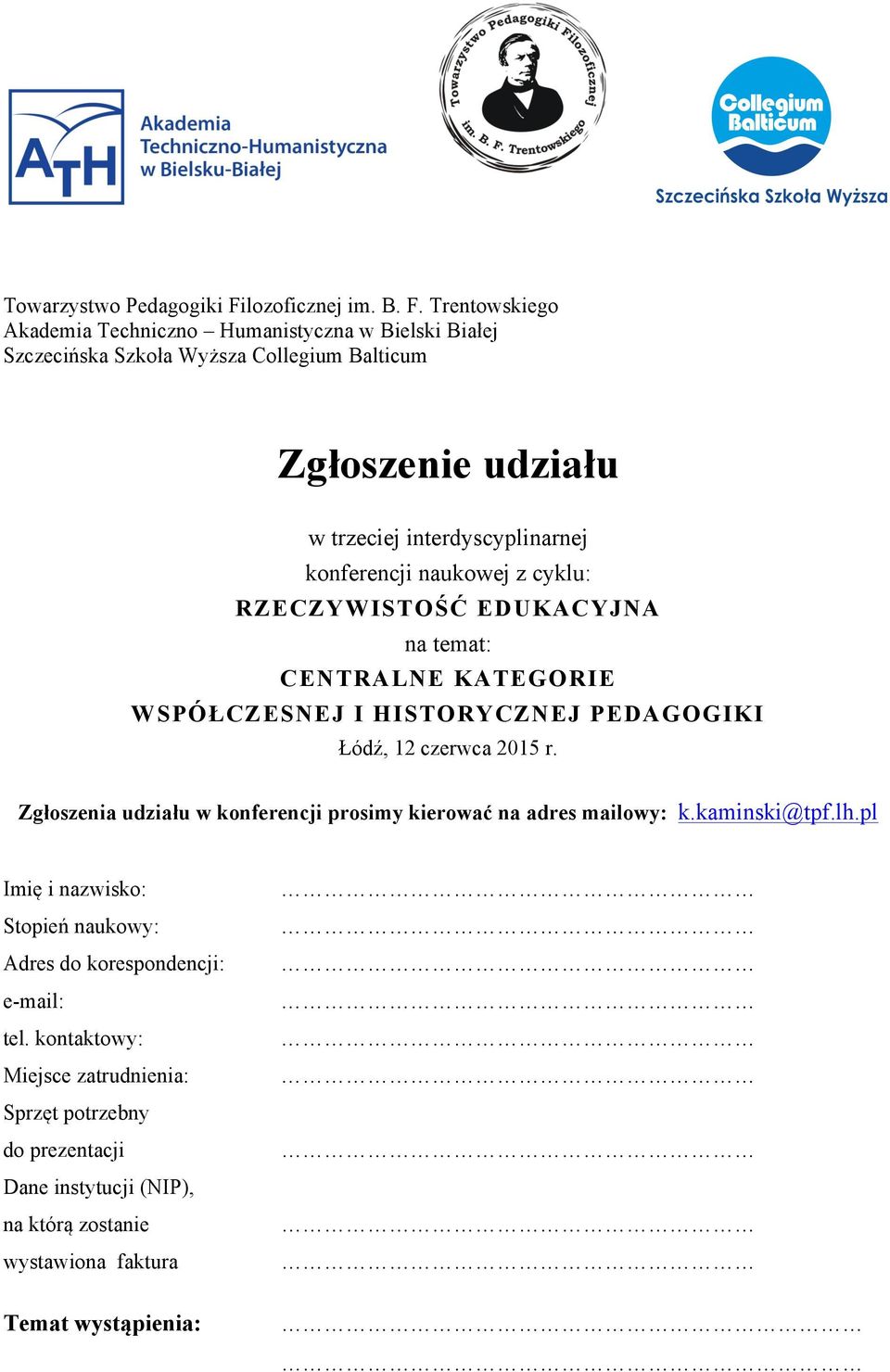 Trentowskiego Akademia Techniczno Humanistyczna w Bielski Białej Szczecińska Szkoła Wyższa Collegium Balticum Zgłoszenie udziału w trzeciej interdyscyplinarnej