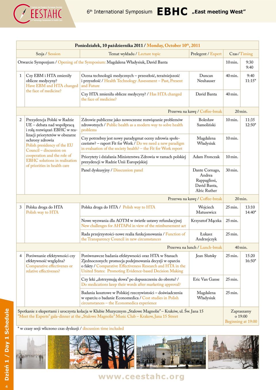 Ocena technologii medycznych przeszłość, teraźniejszość i przyszłość / Health Technology Assessment Past, Present and Future Czy HTA zmieniła oblicze medycyny? / Has HTA changed the face of medicine?