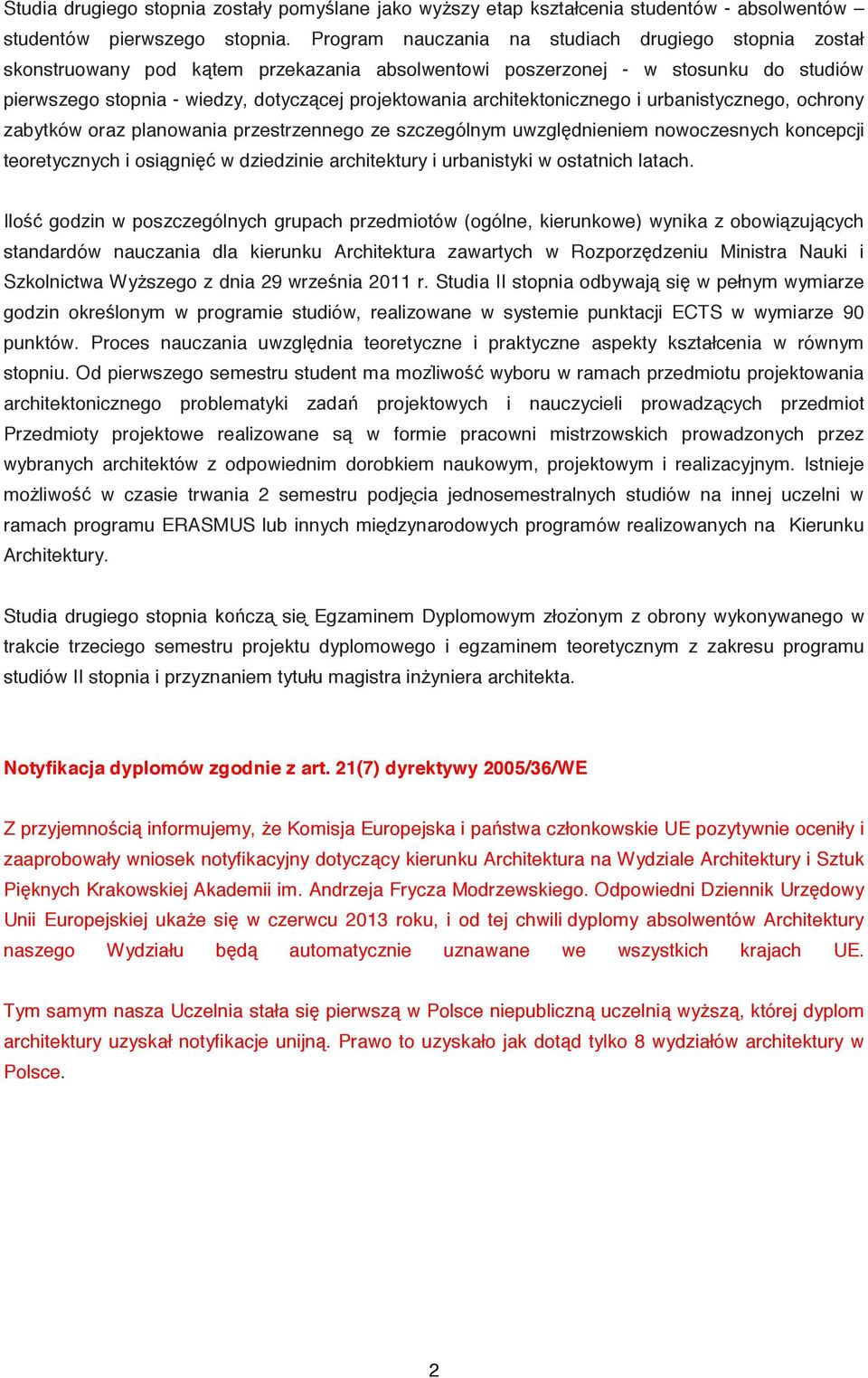 architektonicznego i urbanistycznego, ochrony zabytków oraz planowania przestrzennego ze szczególnym uwzględnieniem nowoczesnych koncepcji teoretycznych i osiągnięć w dziedzinie architektury i