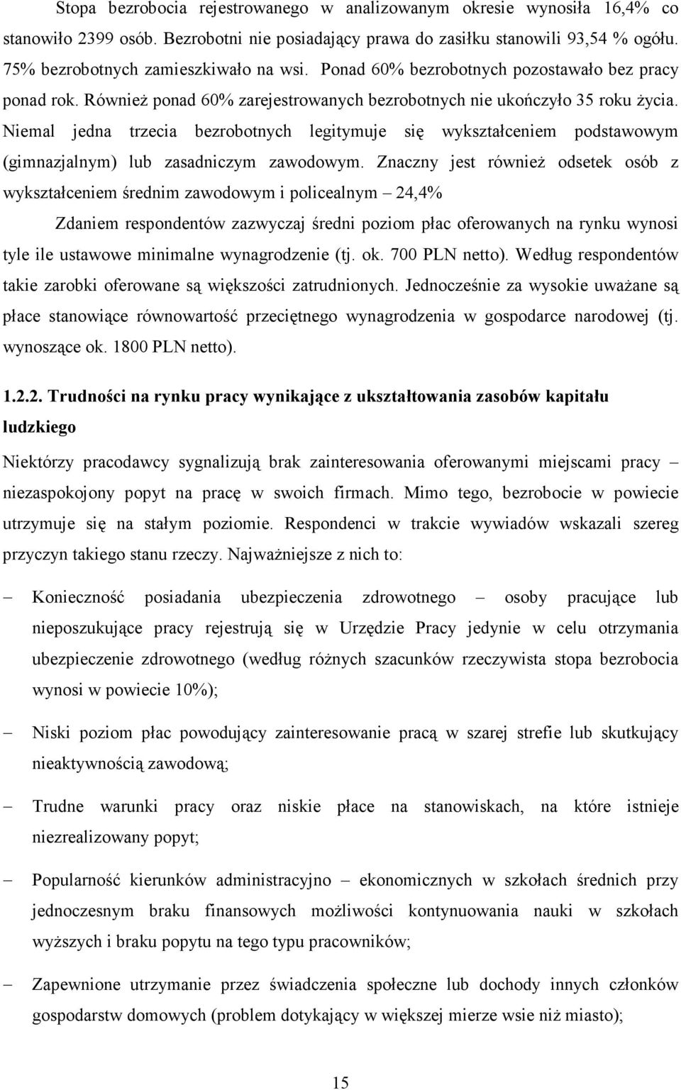 Niemal jedna trzecia bezrobotnych legitymuje się wykształceniem podstawowym (gimnazjalnym) lub zasadniczym zawodowym.