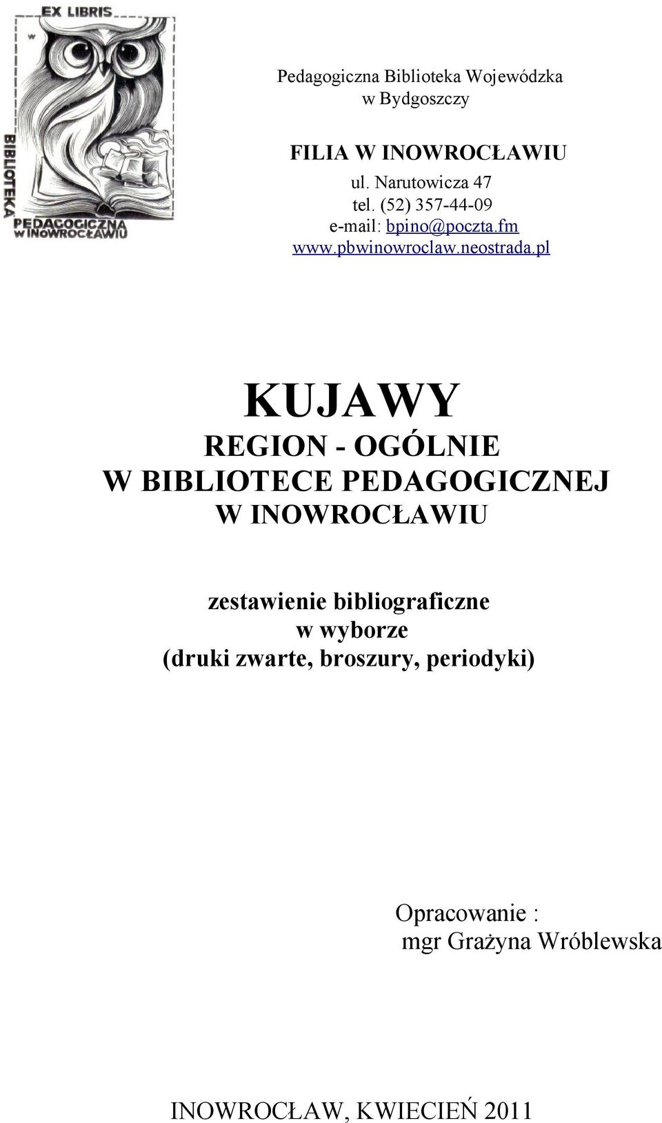 pl KUJAWY REGION - OGÓLNIE W BIBLIOTECE PEDAGOGICZNEJ W INOWROCŁAWIU zestawienie