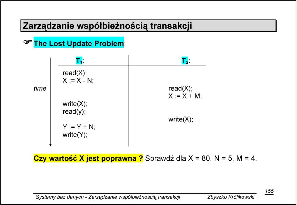 := X + M; write(x); read(y); write(x); Y := Y + N;