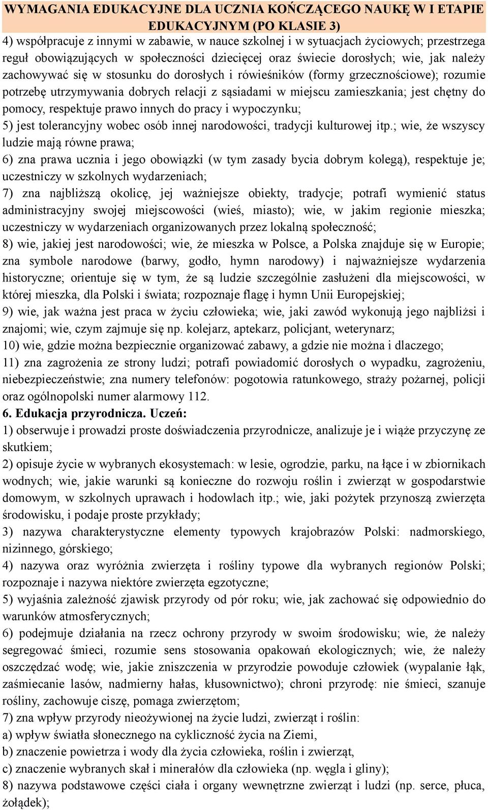 wypoczynku; 5) jest tolerancyjny wobec osób innej narodowości, tradycji kulturowej itp.