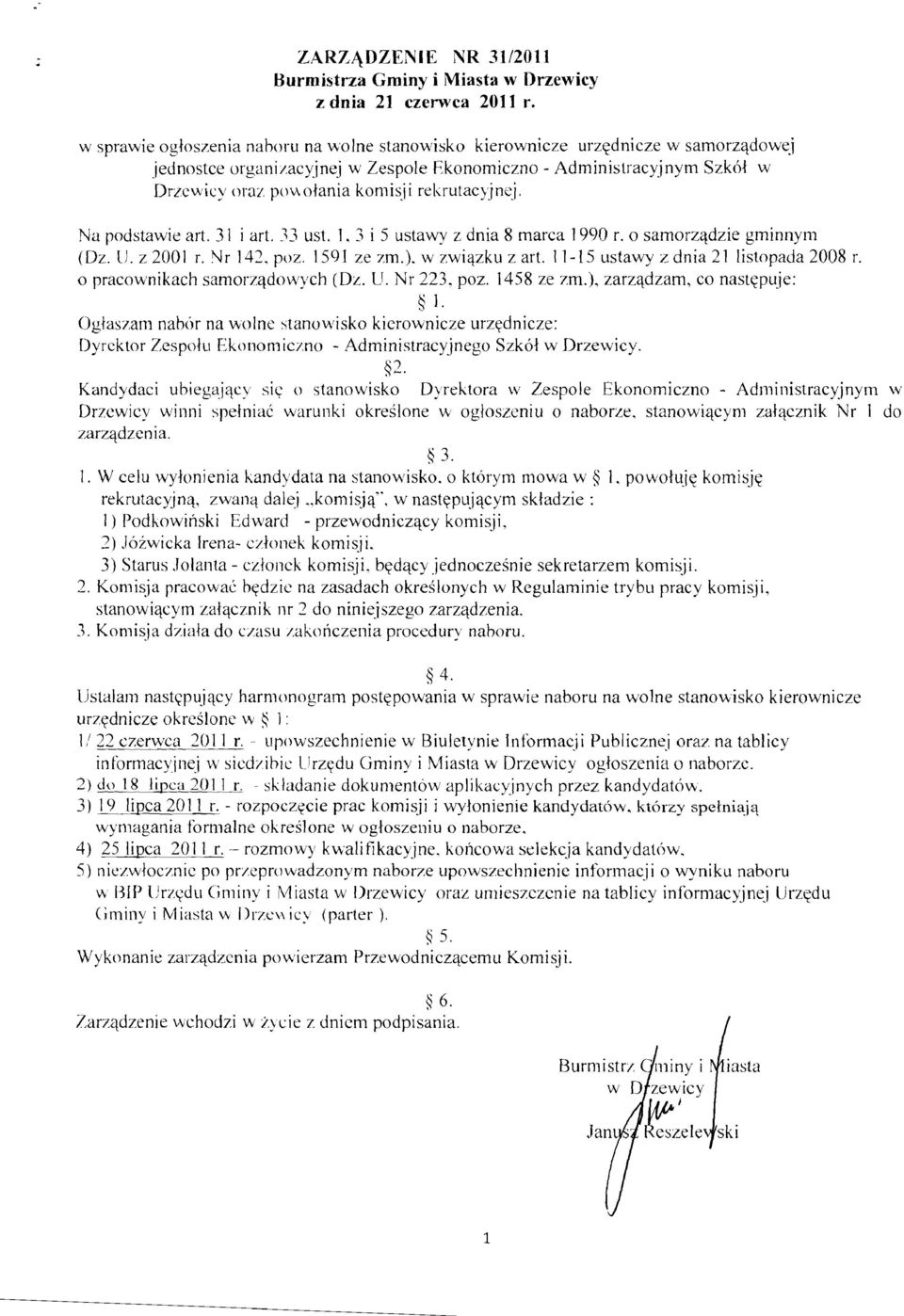 rekrutacyjnej. Na podstawie art. 31 i art. 33 ust. l, 3 i 5 ustawy z dnia 8 marca ] 990 r. 0 sarnorzadzie gminnym (Oz. U. z 200] r. Nr 142, poz. 1591 ze zm.), w zwiazku z art.